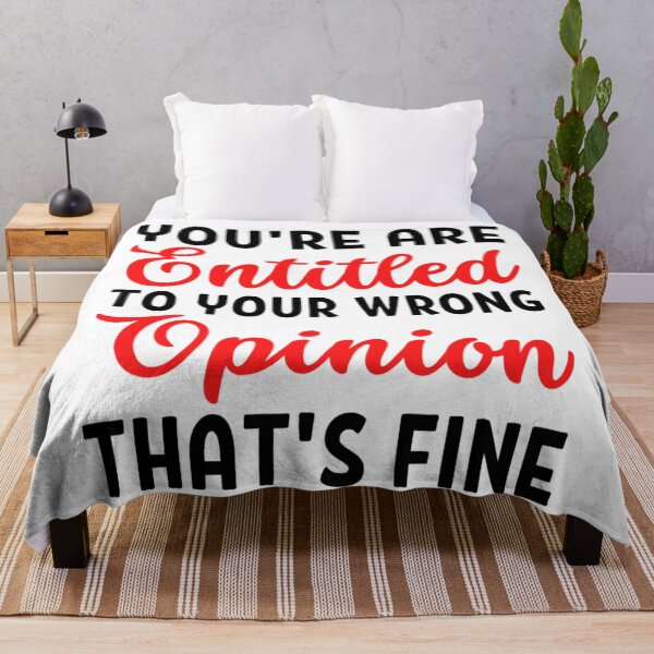 Item preview, Youre Entitled To Your Wrong Opinion Thats Fine | Funny Quote designed and sold by chetan786.