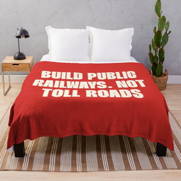 Item preview, Build Public Railways Not Toll Roads - Public Transport designed and sold by Picket Club.