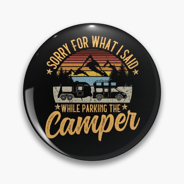 Item preview, Vintage Camping RV Sorry For What I Said While Parking Camper designed and sold by ohmier.