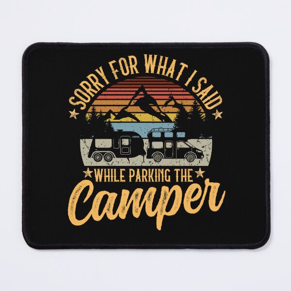 Item preview, Vintage Camping RV Sorry For What I Said While Parking Camper designed and sold by ohmier.