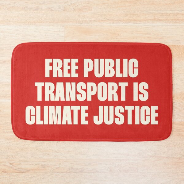 Item preview, Free Public Transport Is Climate Justice designed and sold by Picket Club.