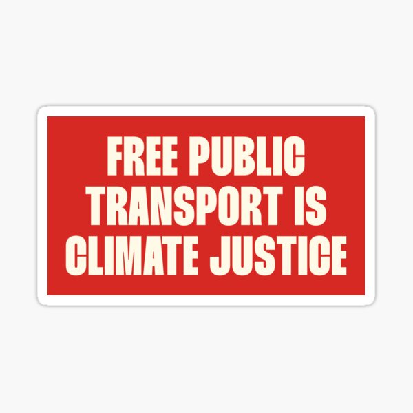 free-public-transport-is-climate-justice-sticker-by-ssfootball