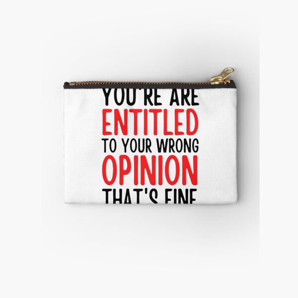 Item preview, Youre Entitled To Your Wrong Opinion Thats Fine | Funny Quote designed and sold by chetan786.