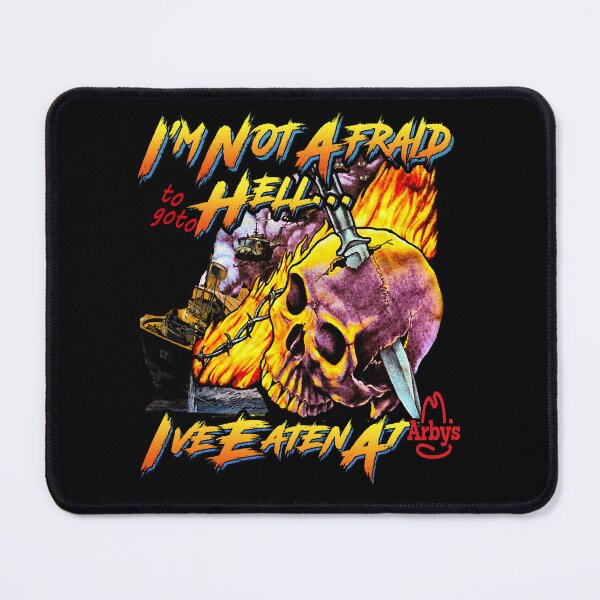Item preview, I'm Not Afraid to go to HELL... I've eaten at Arby's  designed and sold by Patricia-Pounde.