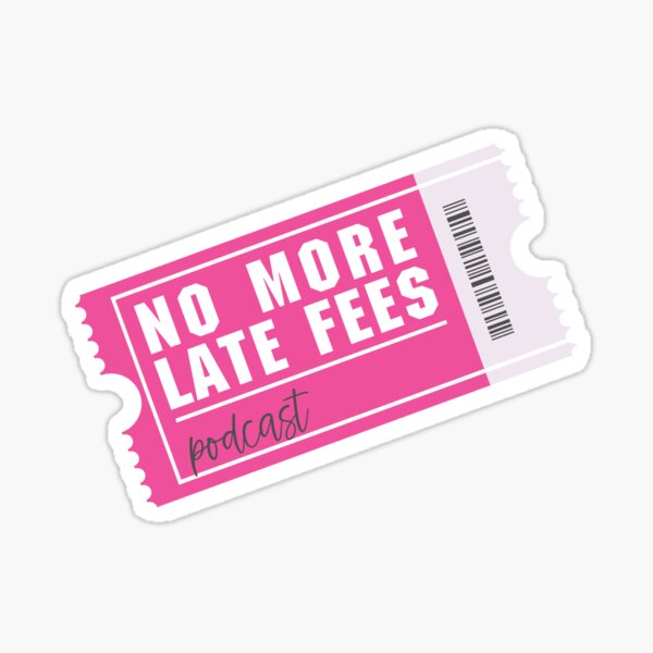 No More Late Fees Podcast Logo Sticker