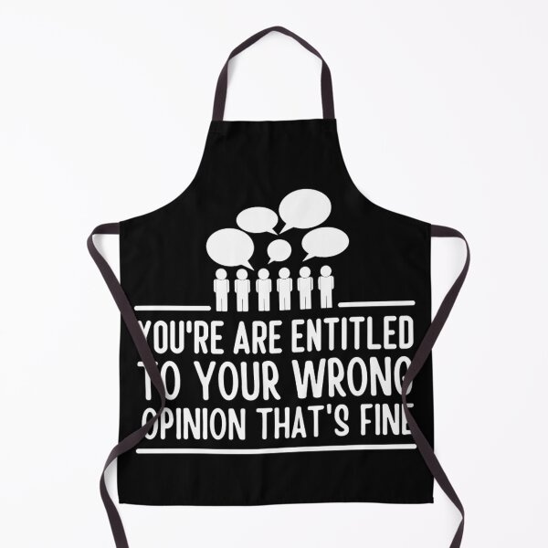 Item preview, Youre Entitled To Your Wrong Opinion Thats Fine | Funny Quote designed and sold by chetan786.