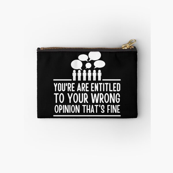 Item preview, Youre Entitled To Your Wrong Opinion Thats Fine | Funny Quote designed and sold by chetan786.
