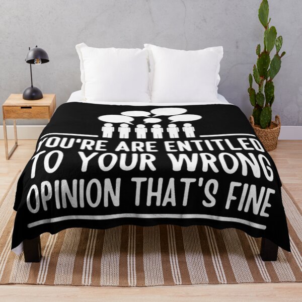 Item preview, Youre Entitled To Your Wrong Opinion Thats Fine | Funny Quote designed and sold by chetan786.