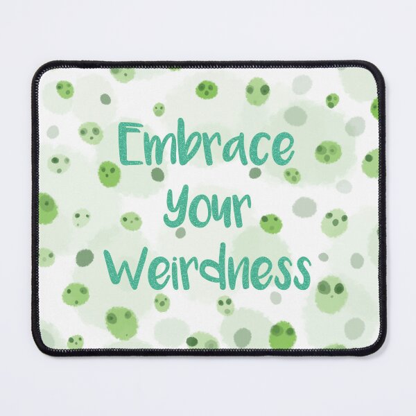 Item preview, Embrace Your Weirdness designed and sold by payalsalot.