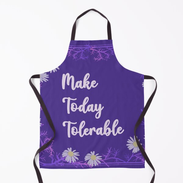 Item preview, Make Today Tolerable designed and sold by payalsalot.