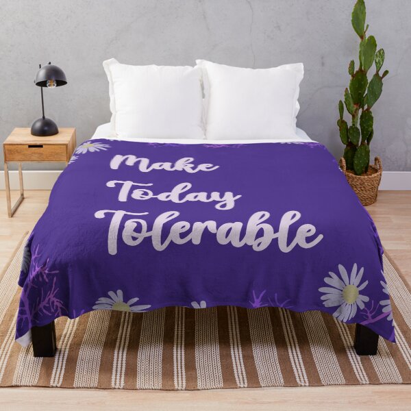 Item preview, Make Today Tolerable designed and sold by payalsalot.