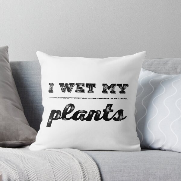 Item preview, I wet my plants designed and sold by homesteadswag.
