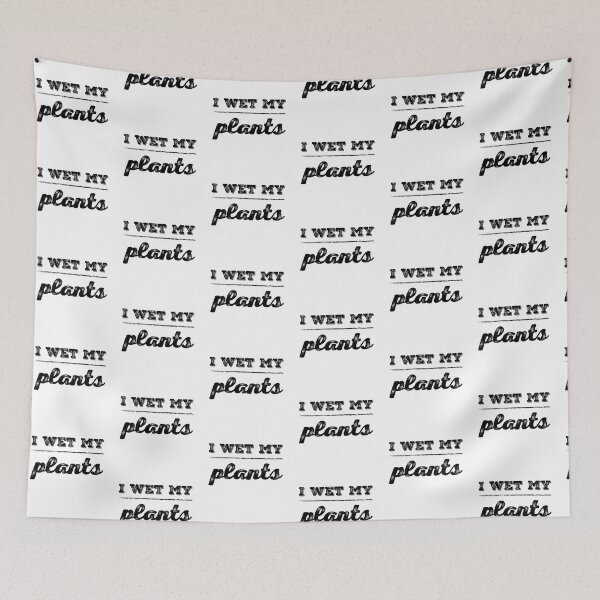Item preview, I wet my plants designed and sold by homesteadswag.