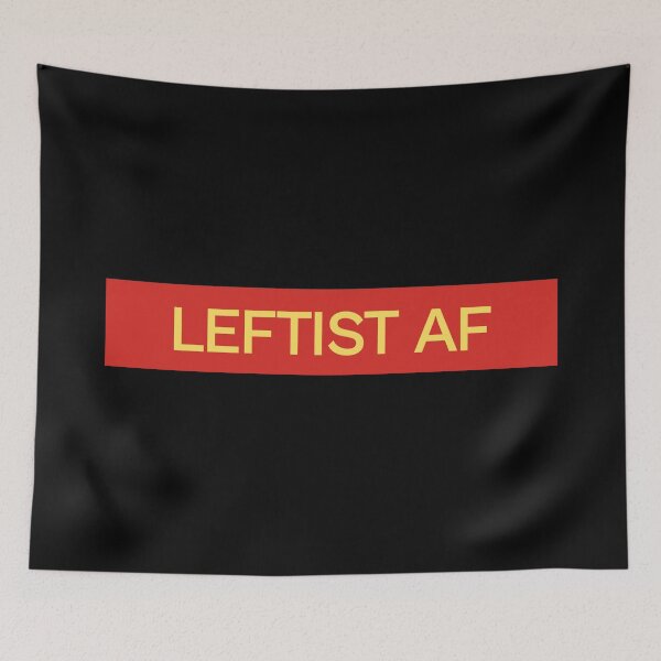 Item preview, Leftist AF - Leftism Political Affiliation designed and sold by Picket Club.