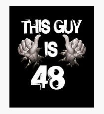 48th Birthday Gift. This Guy is 48 Photographic Print