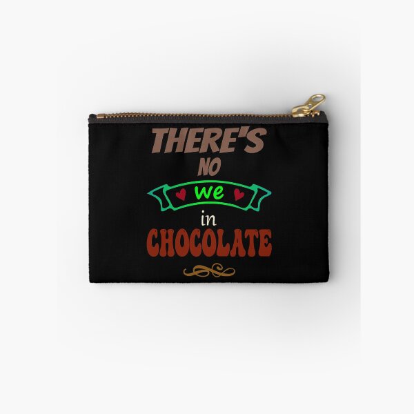 Item preview, There's no WE in chocolate - Funny Food Lover Quotes  designed and sold by MeghanBurn2831.