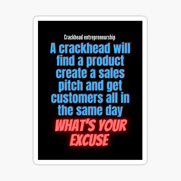 Item preview,  Crackhead  entrepreneurship 101.... learn from the hardest hustlers. designed and sold by Pugnaciousprint.