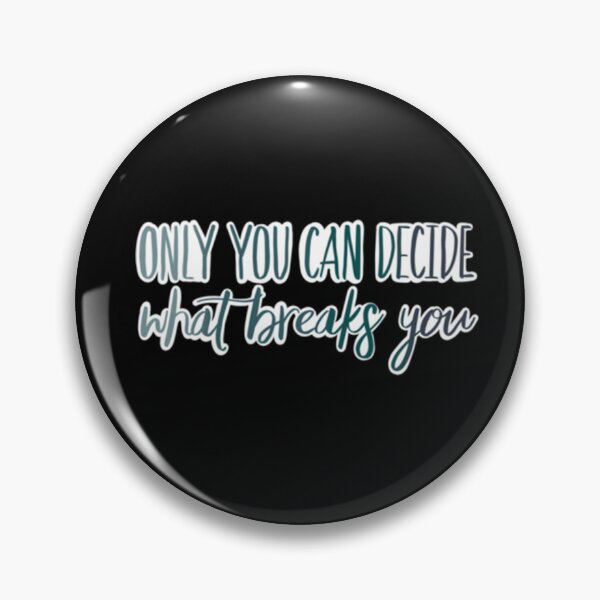 Item preview, Only You Can Decide What Breaks You Blue designed and sold by londaphy63.