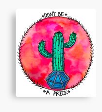 dont be a prick!! Canvas Print