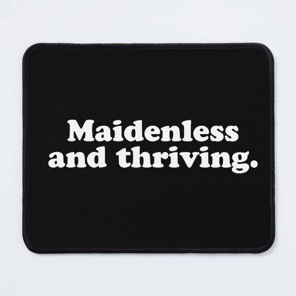 Item preview, Maidenless and thriving. designed and sold by wordee.