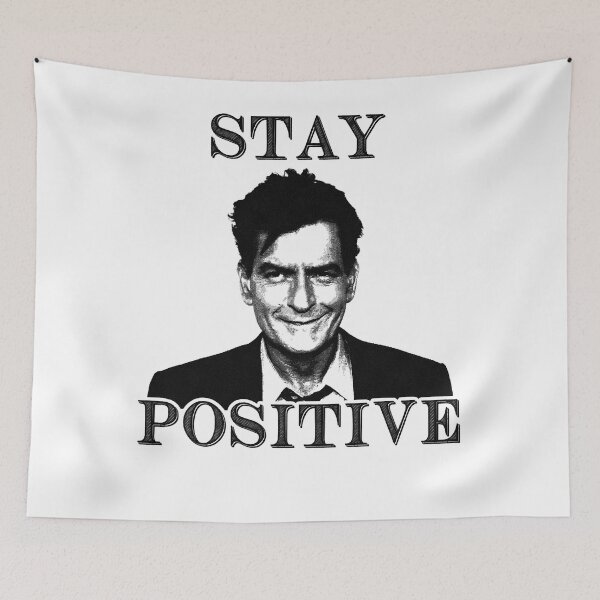 Item preview, Stays Positives Charlie Sheen designed and sold by BrettMWard9.