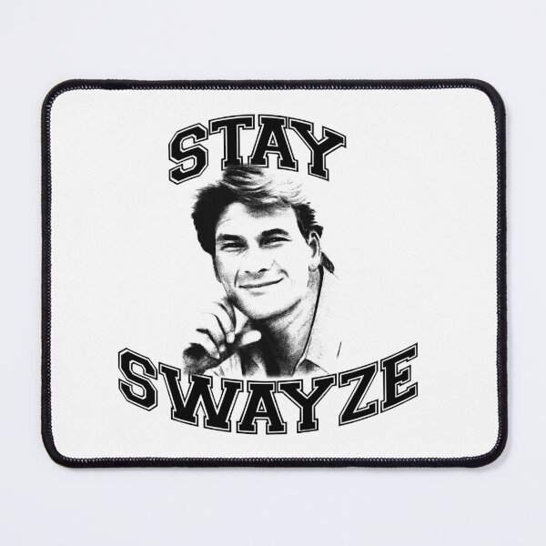Item preview, Stays Swayze designed and sold by BrettMWard9.