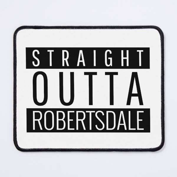 Item preview, Straight Outta Robertsdale Alabama Robertsdale AL designed and sold by Teelogic.
