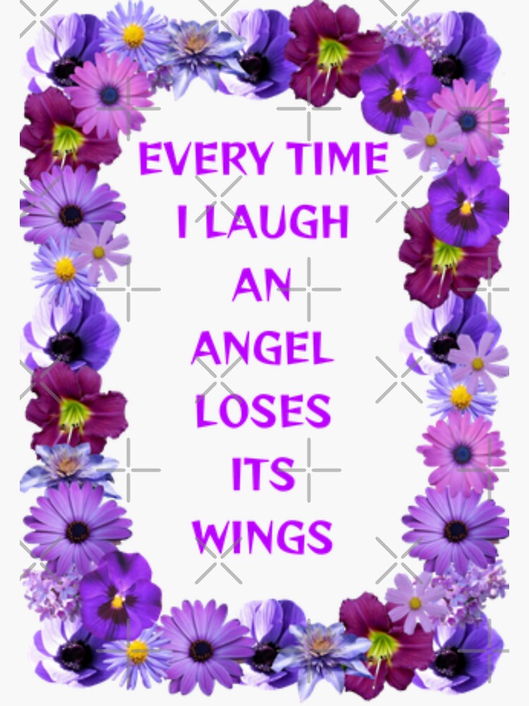 "Alternative Motivation Every Time I Laugh An Angel Loses Its Wings