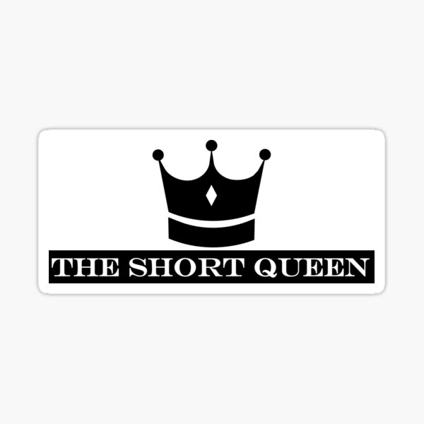 "The Short Queen" Sticker by WaterClimber Redbubble