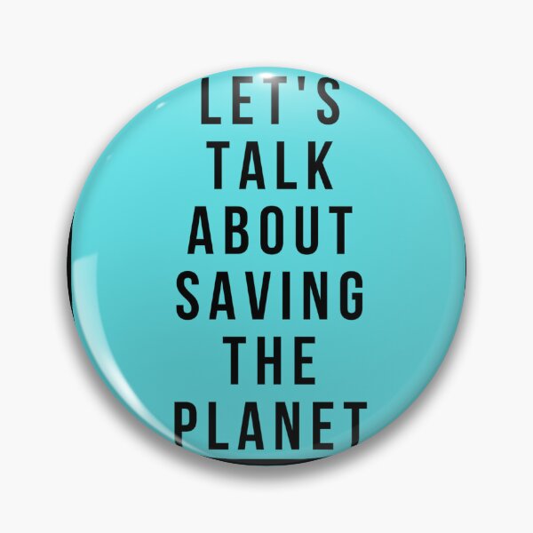 Item preview, Let's Talk About Saving The Planet designed and sold by Eve1-.