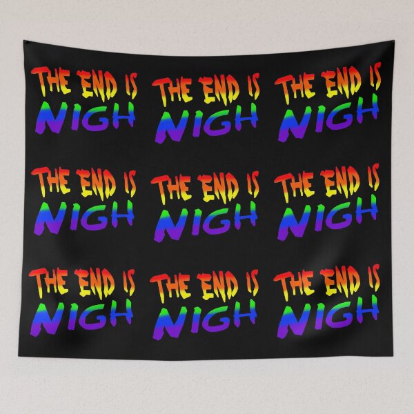 Item preview, THE END IS NIGH designed and sold by TastyCrisps.