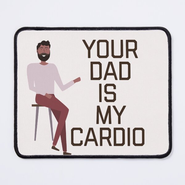 Item preview,  Your Dad Is My Cardio designed and sold by ZubiyaArt.