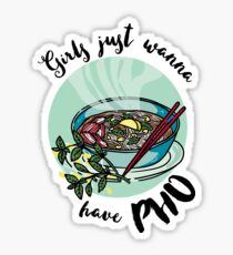 Girls just wanna have pho - Vietnamese noodle soup Sticker
