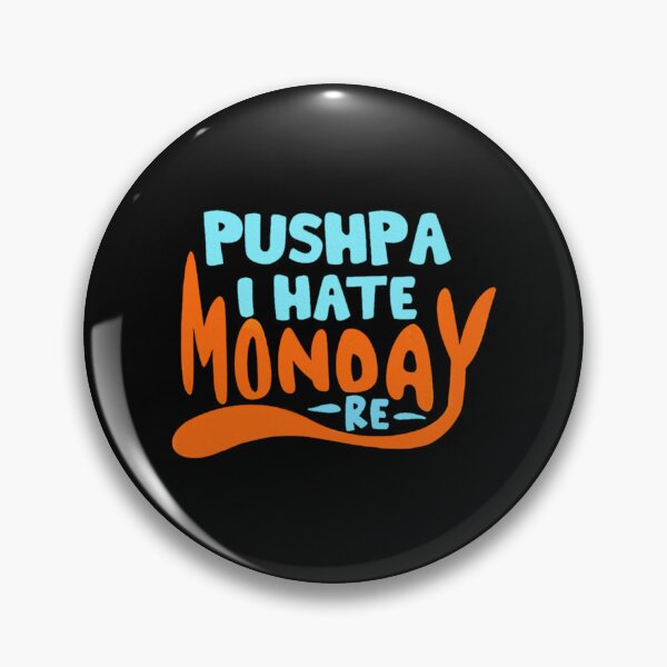 Item preview, Pushpa I Hate Monday designed and sold by PunjabSts.