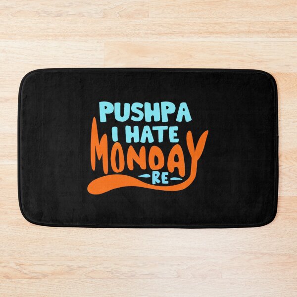 Item preview, Pushpa I Hate Monday designed and sold by PunjabSts.