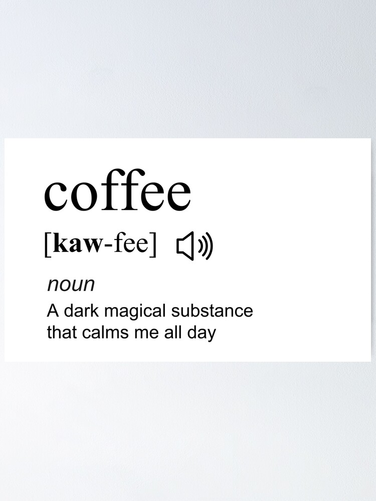 "Dictionary Definition Meme Coffee" Poster for Sale by piceptional