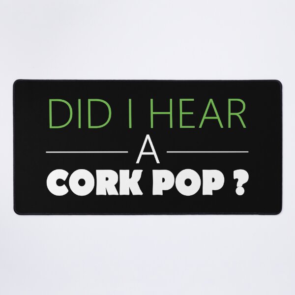 Item preview, Did I Hear A Cork Pop ? designed and sold by jain-ravi002.