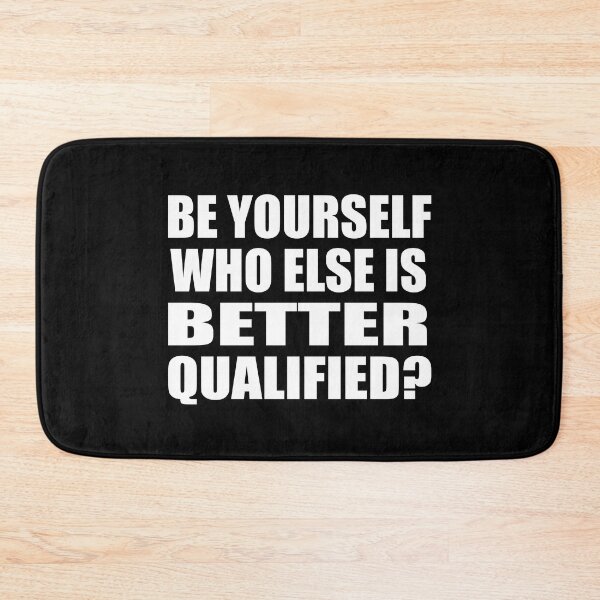 Item preview, Be yourself, who else is better qualified designed and sold by Colorfulandfun.