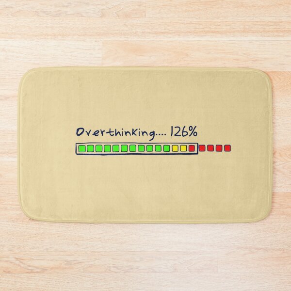 Item preview, Overthinking.....126% designed and sold by HappySchnapper.