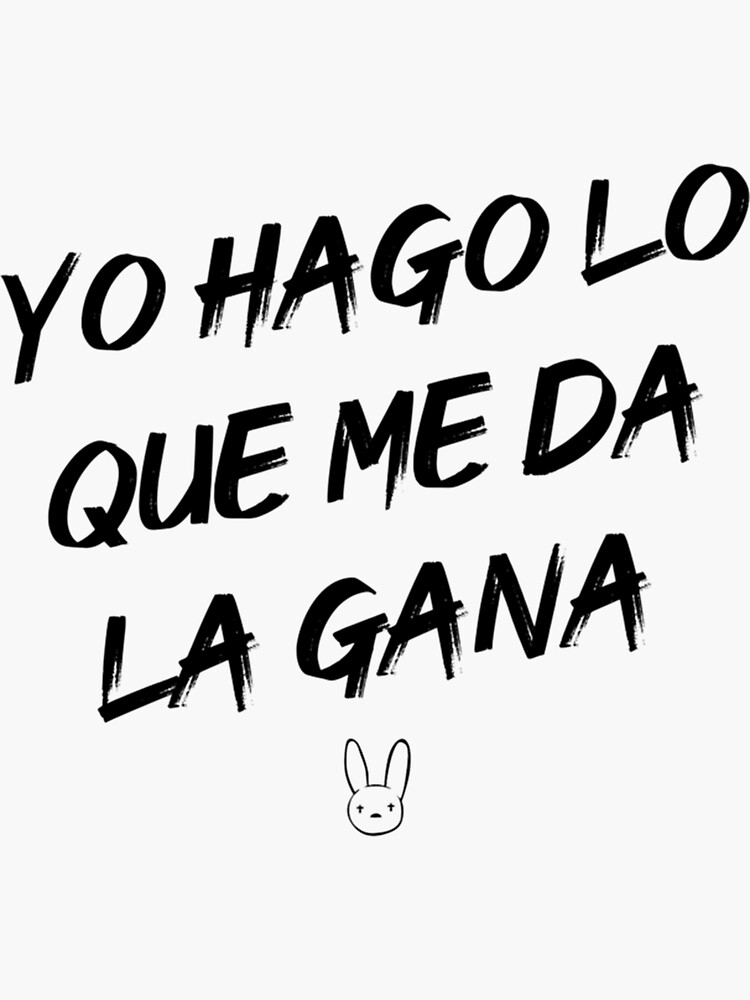 Yo Hago Lo Que Me Da La Gana Yhlqmdlg Bad Bunny Essential T Shirt Sticker By Maslovaric 1744