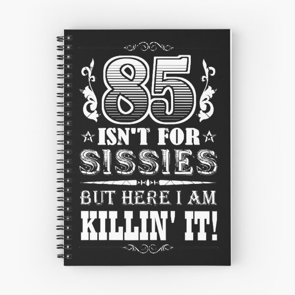 Item preview, 85 Isn't For Sissies But Here I Am Killin' It!  designed and sold by LeeChen9586.