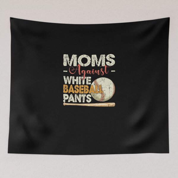 Item preview, Moms Against White Baseball Pants Funny Baseball designed and sold by TOREYE444.