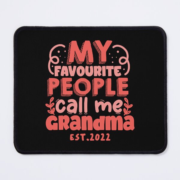 Item preview, My Favourite People Call Me Grandma EST 2022 designed and sold by BrianEvans8560.
