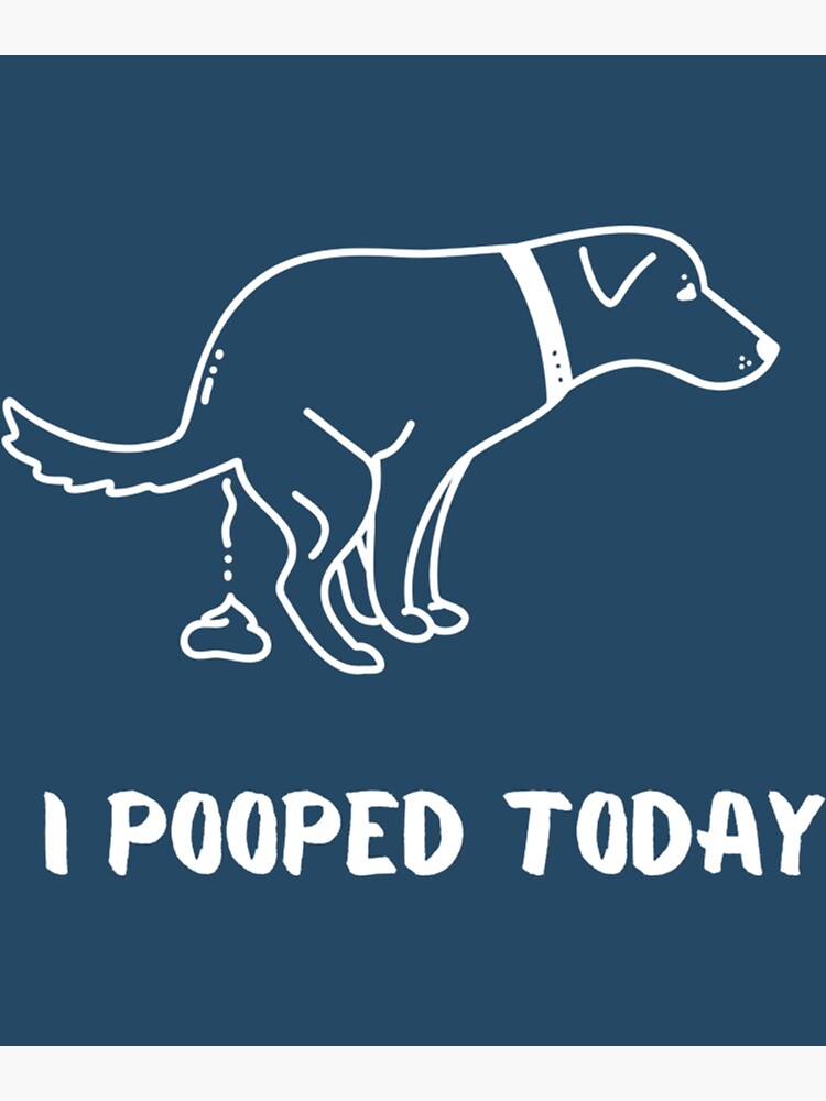 "Funny Pooping Dog, Funny Outdoor Pooping Dog, funny dog, I Pooped
