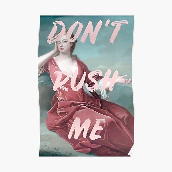 don't rush me poster Poster