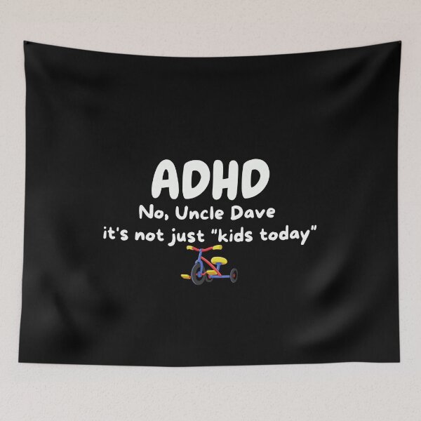Item preview, ADHD - No Uncle Dave, It's not just "kids today" - Light on Dark designed and sold by TheBerriesADHD.