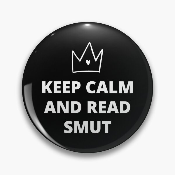 Item preview, Keep calm and read smut - Fanfiction and book Trope designed and sold by shmodev.