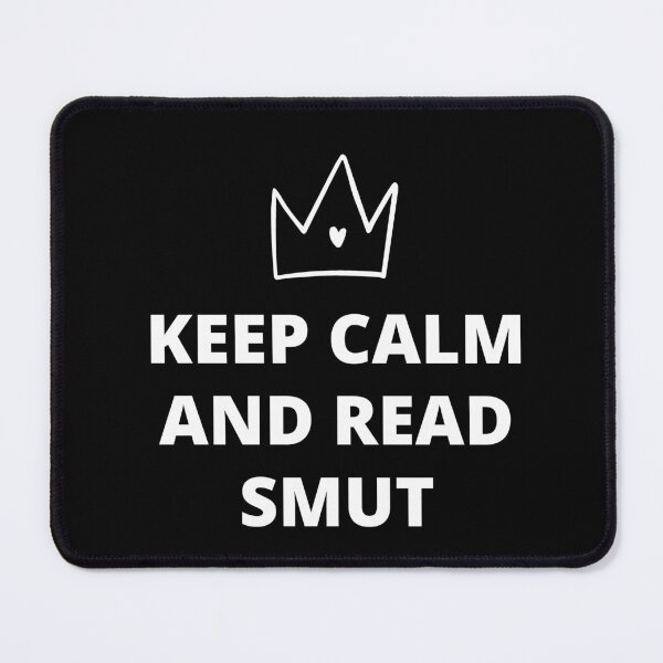Item preview, Keep calm and read smut - Fanfiction and book Trope designed and sold by shmodev.