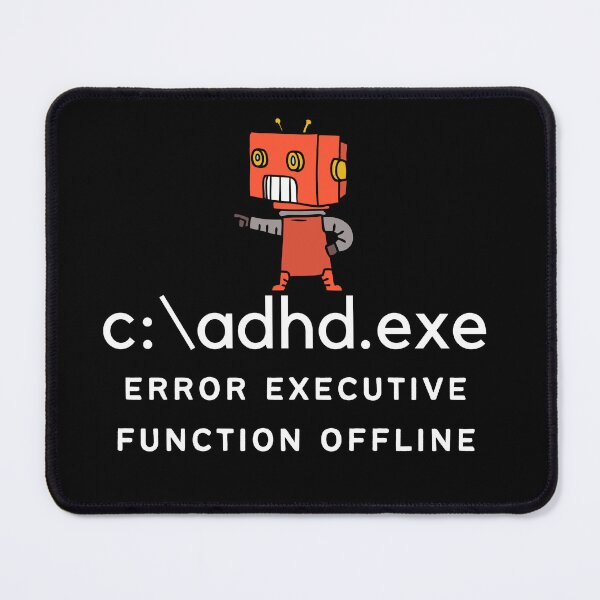Item preview, ADHD - C:\ADHD.exe - Error Executive Function Offline - Option 1 - Light on Dark designed and sold by TheBerriesADHD.