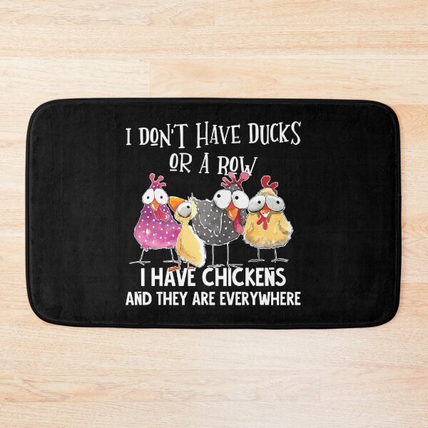 Item preview, I Dont Have Ducks Or A Row I Have Chickens Are Everywhere designed and sold by davetmccall.